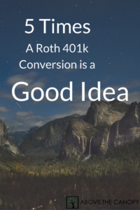5 Times A Roth 401k Conversion Is A Good Idea