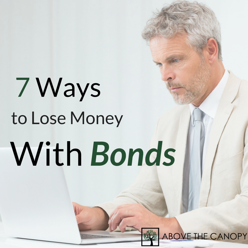 7 Ways to Lose Money With Bonds Above the Canopy