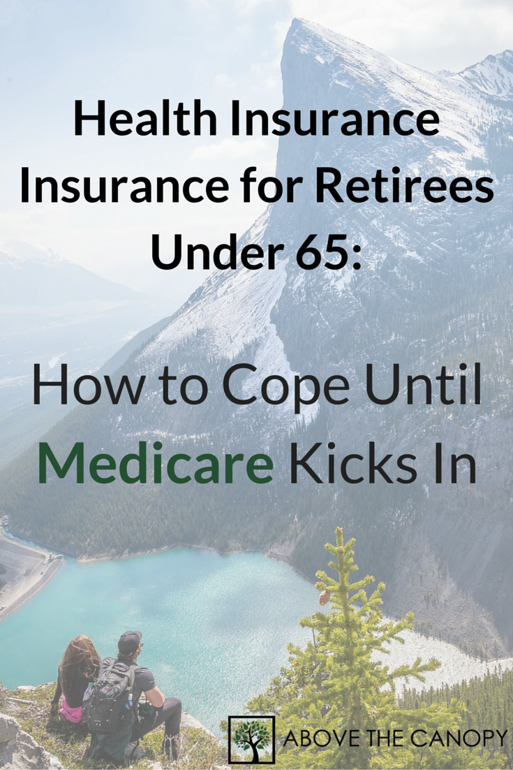 Health Insurance For Retirees Under 65: How To Cope Until Medicare Kicks In