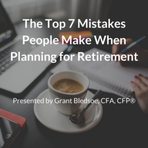 The Top 7 Mistakes People Make When Planning For Retirement