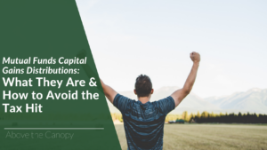Mutual Funds Capital Gains Distributions: What They Are & How To Avoid The Tax Hit