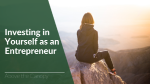 Investing In Yourself As An Entrepreneur