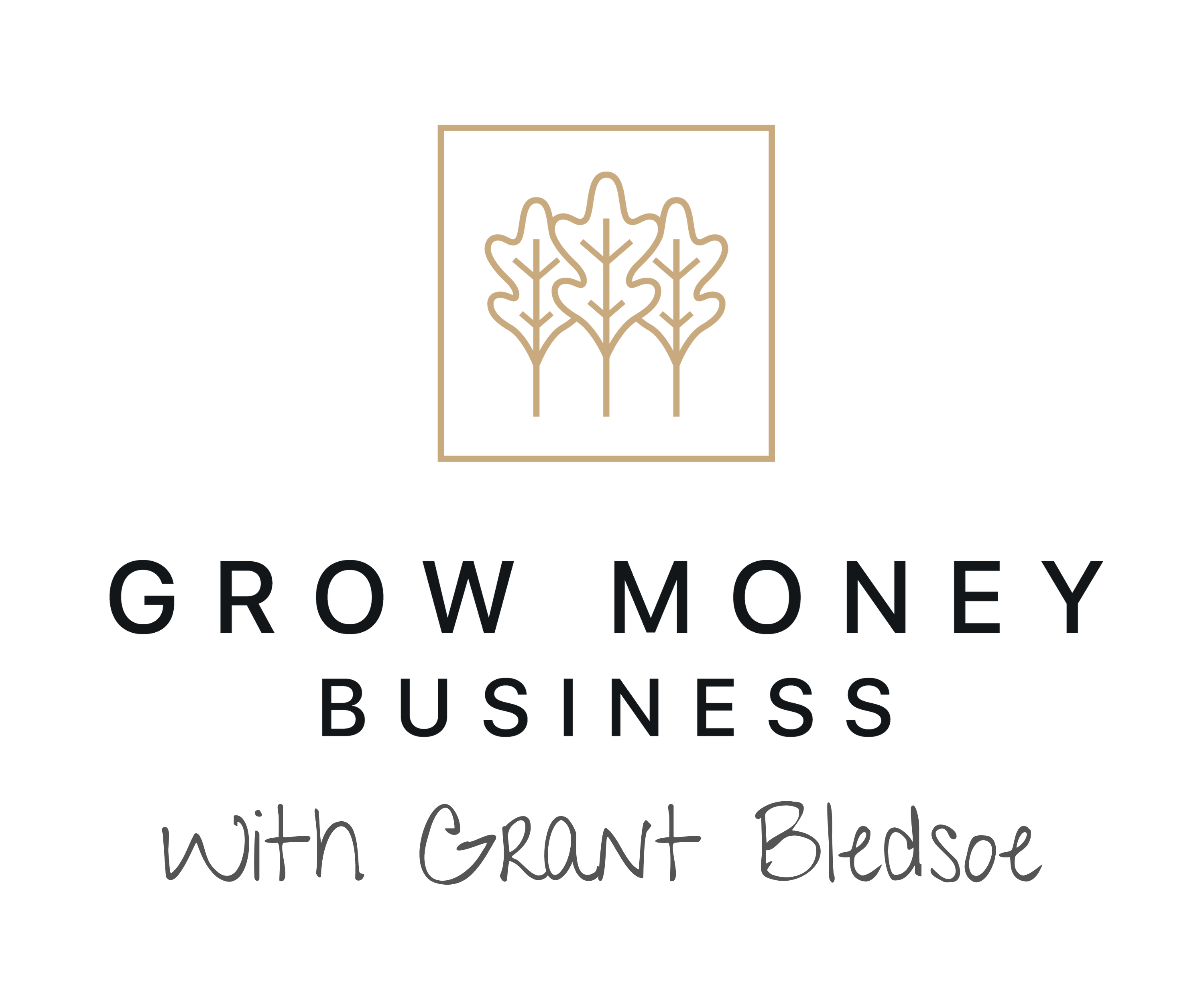 Grow Money Business With Grant Bledsoe